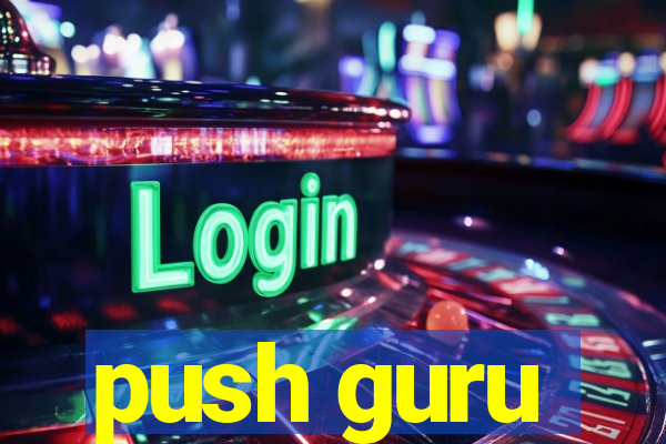 push guru